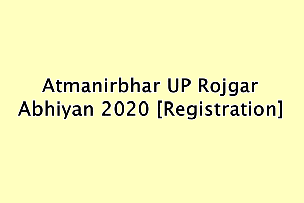 Atmanirbhar UP Rojgar Abhiyan 2020 [Registration]