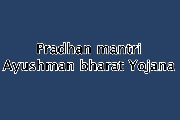 Pradhanmantri Ayushman bharat Yojana : नई अपडेट,आवेदन, जन आरोग्य कोरोना टेस्ट