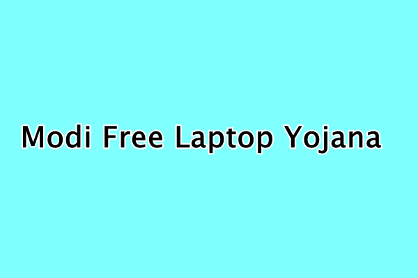 मोदी फ्री लैपटॉप योजना (फेक और झूठी) Modi Free Laptop Yojana