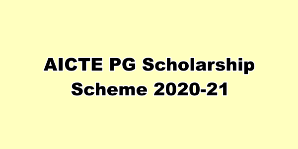 AICTE PG Scholarship Scheme 2020-21