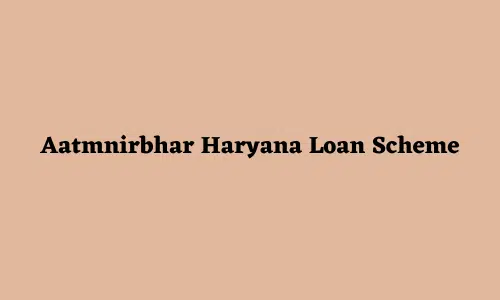 Aatmnirbhar Haryana Loan Scheme