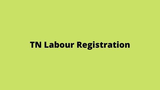 TN Labour Registration 2021