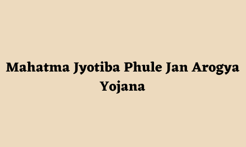 Mahatma Jyotiba Phule Jan Arogya Yojana