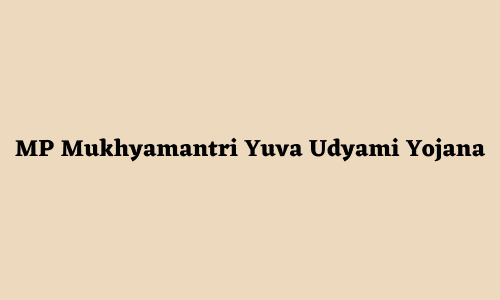 MP Mukhyamantri Yuva Udyami Yojana