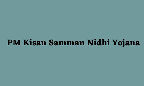 PM Kisan Samman Nidhi Yojana